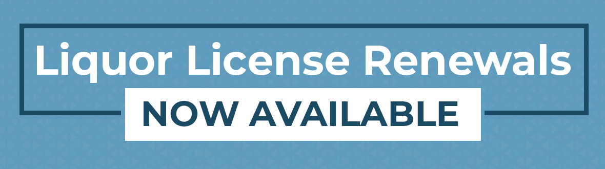 Liquor License Renewals Now Available